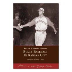 Black Baseball In Kansas City