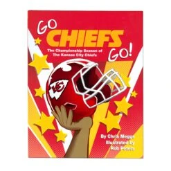 Go Chiefs Go: The Championship Season Of The Kansas City Chiefs