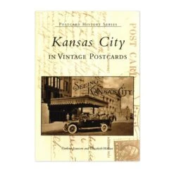 Kansas City In Vintage Postcards