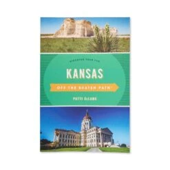 Kansas, Off The Beaten Path, Patti DeLano, National Book Network