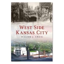West Side Kansas City By William J. Craig