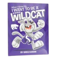 When I Grow Up I Want To Be A K-State Wildcat